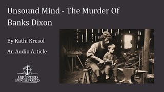 An Unsound Mind  The Murder Of Banks Dixon [upl. by Hartman]