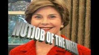 Laura Bush  Nut job of the week [upl. by Nadya]