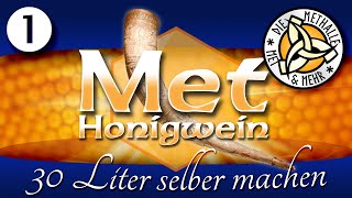 Met  Honigwein selber machen  Der 30 Liter Ansatz  Teil 1 [upl. by Latoya]