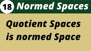 Quotient Spaces  Normed Spaces  Functional Analysis  Lecture 18 [upl. by Bart140]