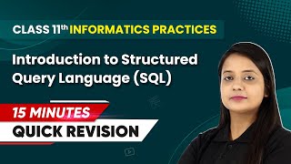 15 Minutes Masterclass  Quick Revision of Introduction to SQL  Class 11 Informatics Practices Ch 8 [upl. by Kenwrick777]