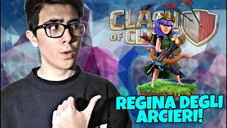 REGINA DEGLI ARCIERI ERA ORA  CLASH OF CLANS ITA [upl. by Nelan]