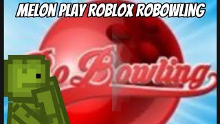 MP Melon plays Roblox Robowling [upl. by Nnayt]