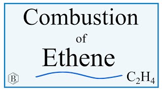 Balancing the Equation the Combustion of Ethene C2H4 [upl. by Ferree351]