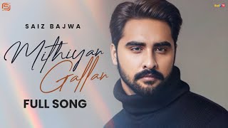 Mithiyan Gallan  Saiz Bajwa  Bio Level 2  Latest Punjabi Song 2024 [upl. by Bravin153]