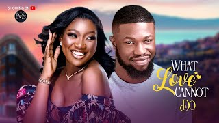 WHAT LOVE CANNOT DO CHINENYE NNEBE amp STAN NZE LATEST NIGERIAN MOVIE 2024  AFRICAN MOVIE 2024 [upl. by Trahern]