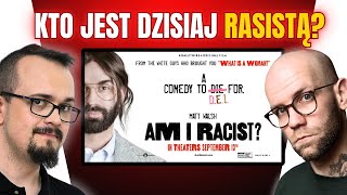 Jak się robi BIZNES na POPRAWNOŚCI POLITYCZNEJ Matt Walsh  Am I racist [upl. by Anivel]