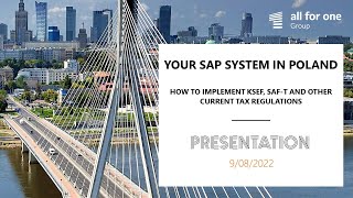 Your SAP System in Poland How to implement KSeF SafT and other current Tax regulations [upl. by Ayouqes]