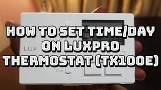 How to Set TimeDay on LuxPro Thermostat TX100E [upl. by Fulbert]