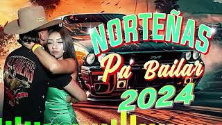 LAS NORTEÑAS MÁS CHINGONAS DEL 2024 💃🏽 NORTEÑAS MIX 💃🏽 CUMBIAS NORTEÑAS PARA BAILAR 2024 [upl. by Bunker]