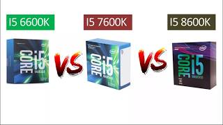 i5 6600k vs i5 7600k vs i5 8600k  Comparison [upl. by Warring]