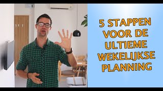 Overzichtelijke weekplanning maken Het ultieme 5 stappenplan [upl. by Ahsa]