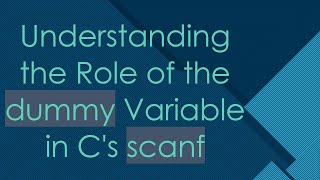 Understanding the Role of the dummy Variable in Cs scanf [upl. by Ahsiam]