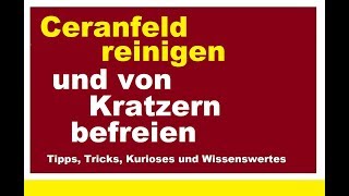 Verschmutztes Ceranfeld reinigen von Kratzern befreien Hausmittel Kratzer entfernen pflegen [upl. by Smukler]