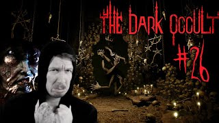 Lets Play THE DARK OCCULT ⛤ 26 Nimm Doch Endlich HALTUNG AN DreadModus [upl. by Niroc645]