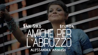 Alessandra Amoroso  Stupida  Live San Siro  Amiche per l’Abruzzo 2009 [upl. by Berns]