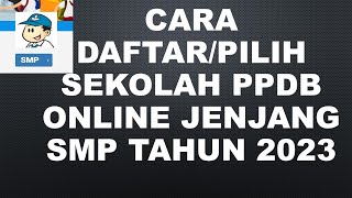 CARA DAFTAR ATAU PILIH SEKOLAH PPDB ONLINE JENJANG SMP TAHUN 2024 [upl. by Einnal]