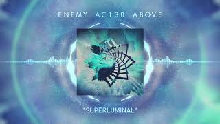 ENEMY AC130 ABOVE  SUPERLUMINAL [upl. by Anum220]