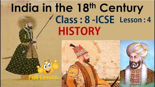 India in the Eighteenth Century Class 8 ICSE  HistoryChapter 4 [upl. by Liddy865]