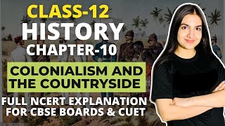 Class 12 History Chapter10 Colonialism and the Countryside Full NCERT Explanation CBSE CUET CUCET [upl. by Bruner407]