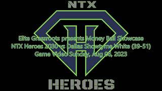 GM4 NTX Heroes 2030 vs Dallas Showtyme White 3951 20230806 [upl. by Yenatirb897]