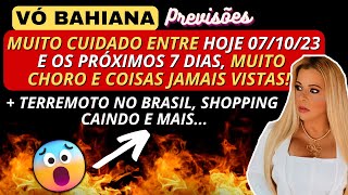 VÓ BAHIANA PREVISÕES MUITO CUIDADO ENTRE HOJE 071023 E OS PRÓXIMOS 7 DIAS MUITO CHORO🇧🇷🔥 [upl. by Sven]