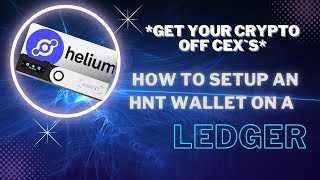 Setting up Your Helium HNT App on a Ledger Nano X [upl. by Lieno]