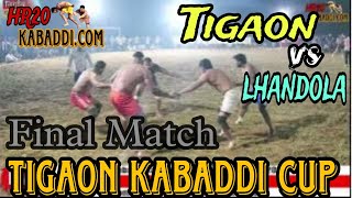 Tigaon Vs lhandola  Tigaon Faridabad Kabaddi cup Final Match [upl. by Lennod]