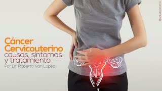 Cáncer Cervicouterino causas síntomas y tratamiento [upl. by Trace]