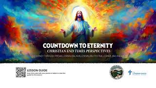 CHRISTIAN END TIMES PERSPECTIVES  WATCHFUL WAITING AND VIGILANT HEARTS LESSON 4 20241006 [upl. by Libove]