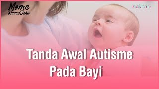 Tanda Awal Autisme Pada Bayi yang Sering Diabaikan MomsHarusTahu [upl. by Anivahs]