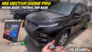 MG HECTOR SHINE PRO DIESEL BASE  PETROL 2nd BASE  DETAILED WALKAROUND [upl. by Eellah]