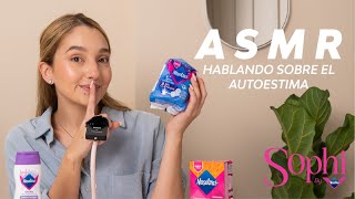 ASMR relajante mientras hablamos del autoestima  Sophi by Nosotras💗 [upl. by Lodmilla931]