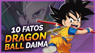 10 FATOS SOBRE DRAGON BALL DAIMA [upl. by Mateusz]