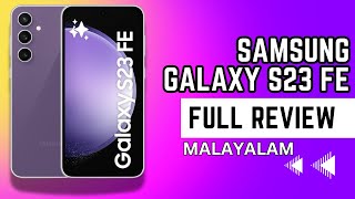 SAMSUNG S23 FE  FULL REVIEW MALAYALAM [upl. by Horacio584]