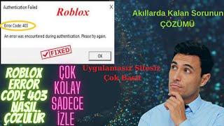 Roblox Error Code 403 Nasıl Çözülür  Uygulamasız Sitesiz Kaçırmadan İzle Kod Yok [upl. by Ruford]