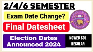 DU SOL 2nd  4th  6th Semester Exam Datesheet Change May June 2024 Because Election Dates Announced [upl. by Adyam]