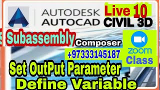 Live Zoom Class 10 CiviL3D SubassemblyComposer use of SetoutputParameter amp DefineVariable [upl. by Epul]