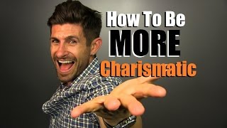 How To Be Charismatic AF  5 Tips To Be MORE Charismatic [upl. by Currier]