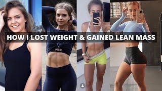 HOW I LOST FAT amp GAINED LEAN MASS My Simple Approach [upl. by Nigem]