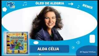 Alda CÃ©lia  Ã“leo de Alegria remix  CD Os Arrebatados Remix 2 [upl. by Anauqes]