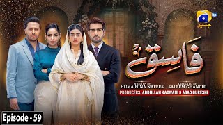 Fasiq  Episode 59  21st January 2022  HAR PAL GEO [upl. by Vetter]