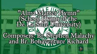 quotAlma Mater Hymnquot  School Hymn of De La Salle University [upl. by Tanner]