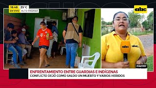 Un muerto y varios heridos en enfrentamiento entre guardias e indígenas en Itakyry [upl. by Ecirtemed]