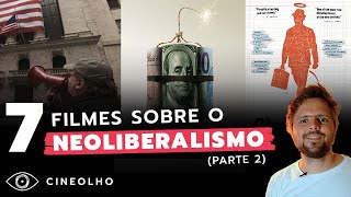 7 filmes para entender o NEOLIBERALISMO 2 [upl. by Eniger]