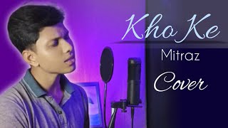 Kho Ke  MITRAZ  Cover by SLONΞ ∆ mitraz khoke cover song [upl. by Tigirb]