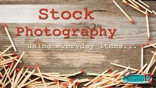 How to Shoot Stock Photography Using Items you have at Home [upl. by Claudie]