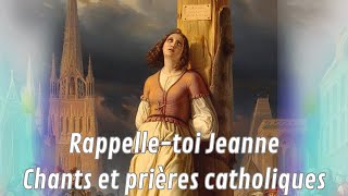 Rappelletoi Jeanne  Chants et prières catholiques [upl. by Tnomal]