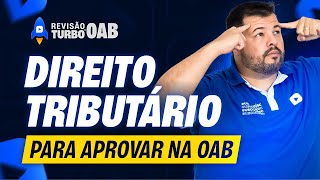 Direito TRIBUTÁRIO para OAB como você nunca viu  Revisão Turbo 1ª Fase 42º Exame OAB [upl. by Odo]