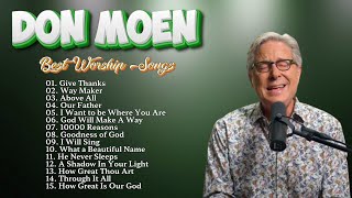 Greatest Hits Don Moen Worship Songs Ever Playlist 🙌 Top 35 Popular Christian Songs By Don Moen [upl. by Enelrahc]